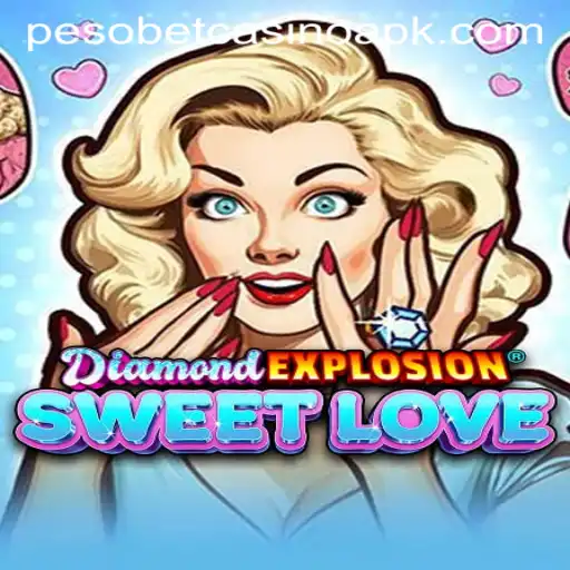 Exploring the Exciting World of DiamondExplosionSweetLove and Pesobet Casino APK