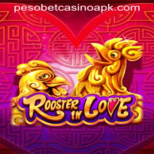 RoosterInLove: Unveiling the Game with Pesobet Casino APK